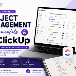 Project Management Fundamentals & ClickUp: Beginner to Practical Project Setup